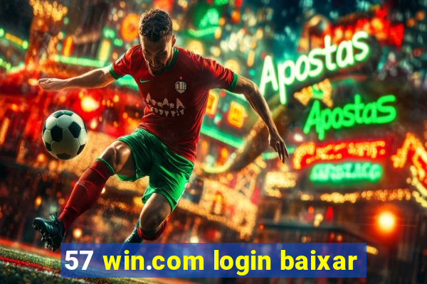 57 win.com login baixar